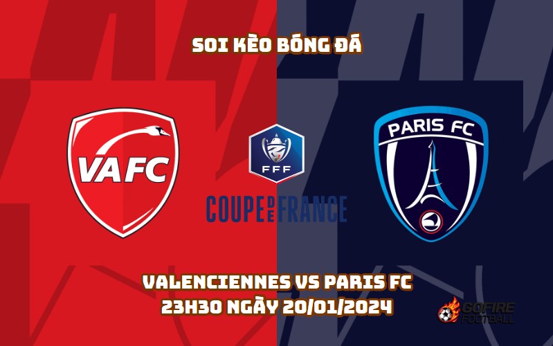 Soi kèo bóng đá Valenciennes vs Paris FC – 23h30 ngày 20/01/2024
