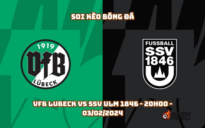 Soi kèo bóng đá VfB Lubeck vs SSV ULM 1846 – 20h00 – 03/02/2024
