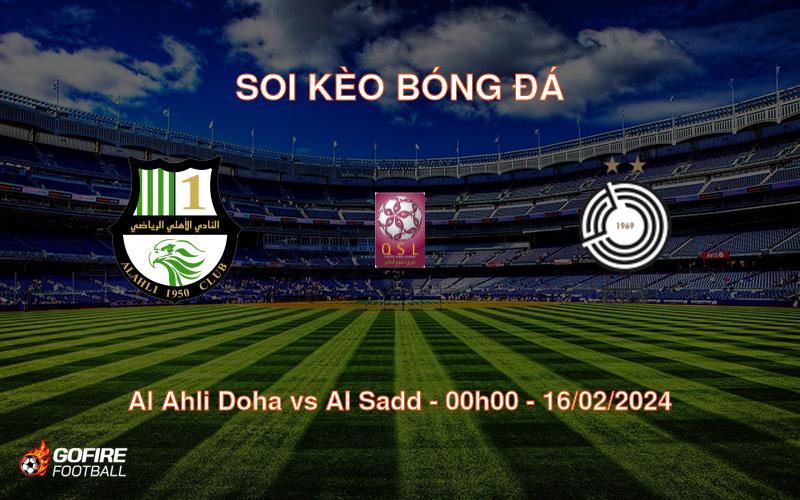 Soi kèo bóng đá Al Ahli Doha vs Al Sadd – 00h00 – 16/02/2024