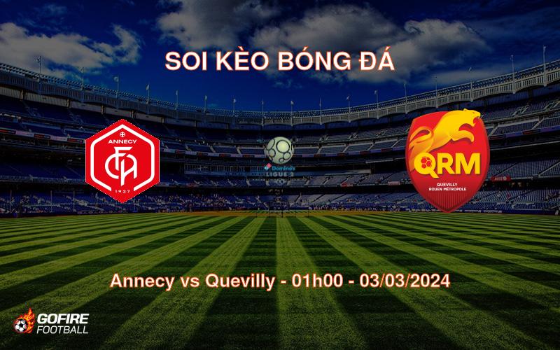 Soi kèo bóng đá Annecy vs Quevilly – 01h00 – 03/03/2024