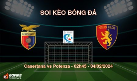 Soi kèo bóng đá Casertana vs Potenza – 02h45 – 04/02/2024