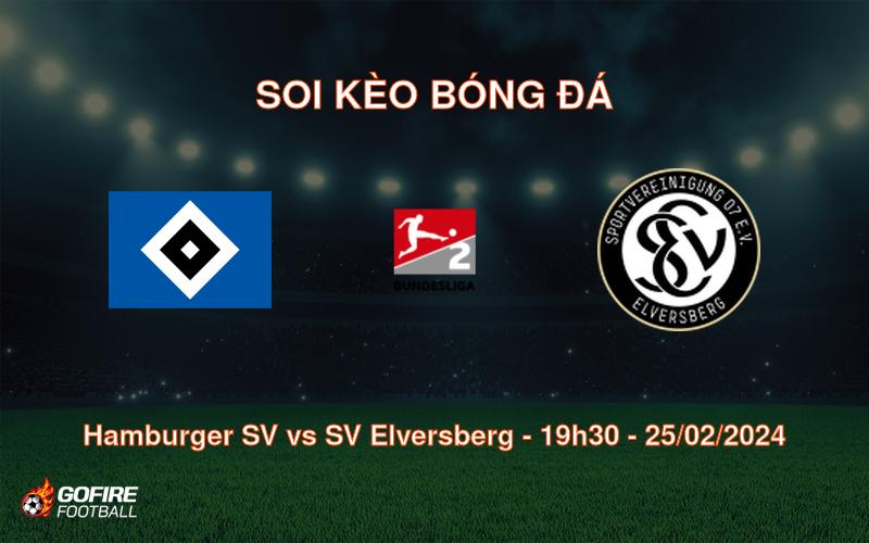 Soi kèo bóng đá Hamburger SV vs SV Elversberg – 19h30 – 25/02/2024