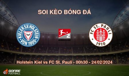 Soi kèo bóng đá Holstein Kiel vs FC St. Pauli – 00h30 – 24/02/2024