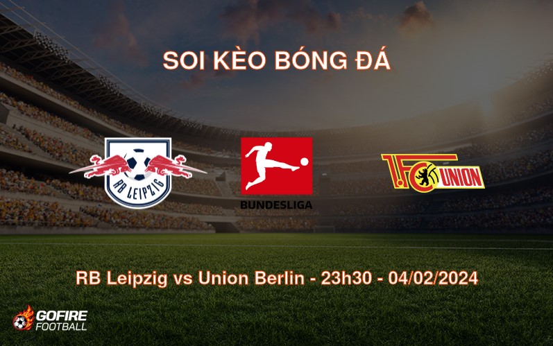 Soi kèo bóng đá RB Leipzig vs Union Berlin – 23h30 – 04/02/2024