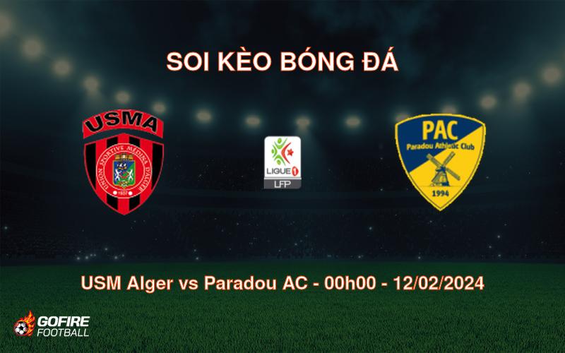 Soi kèo bóng đá USM Alger vs Paradou AC – 00h00 – 12/02/2024
