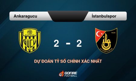 Soi kèo bóng đá Ankaragucu vs İstanbulspor – 17h30 – 02/03/2024