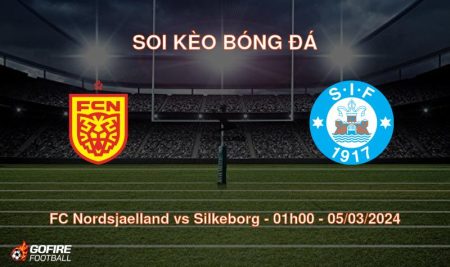 Soi kèo bóng đá FC Nordsjaelland vs Silkeborg – 01h00 – 05/03/2024