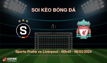 Soi kèo bóng đá Sparta Praha vs Liverpool – 00h45 – 08/03/2024