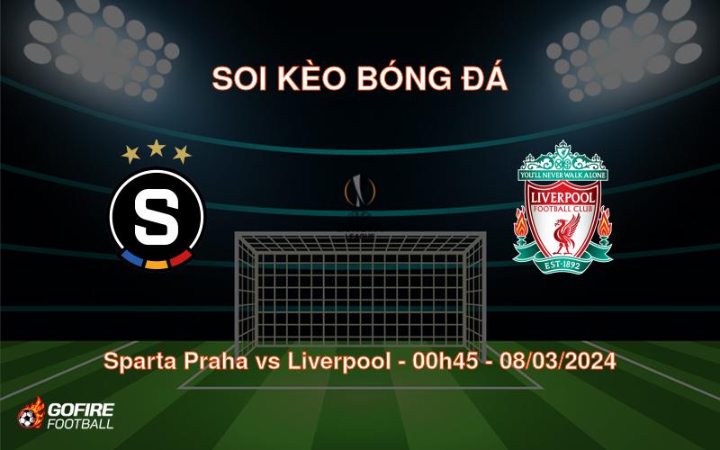 Soi kèo bóng đá Sparta Praha vs Liverpool – 00h45 – 08/03/2024